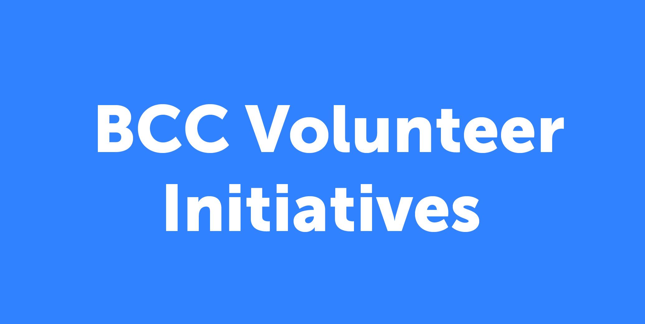 Bcc volunteer initiatives